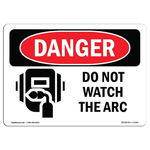 OSHA Sign, Do Not Watch Arc, 18in X 12in Aluminum, 12" W, 18" L, Landscape, OS-DS-A-1218-L-1184